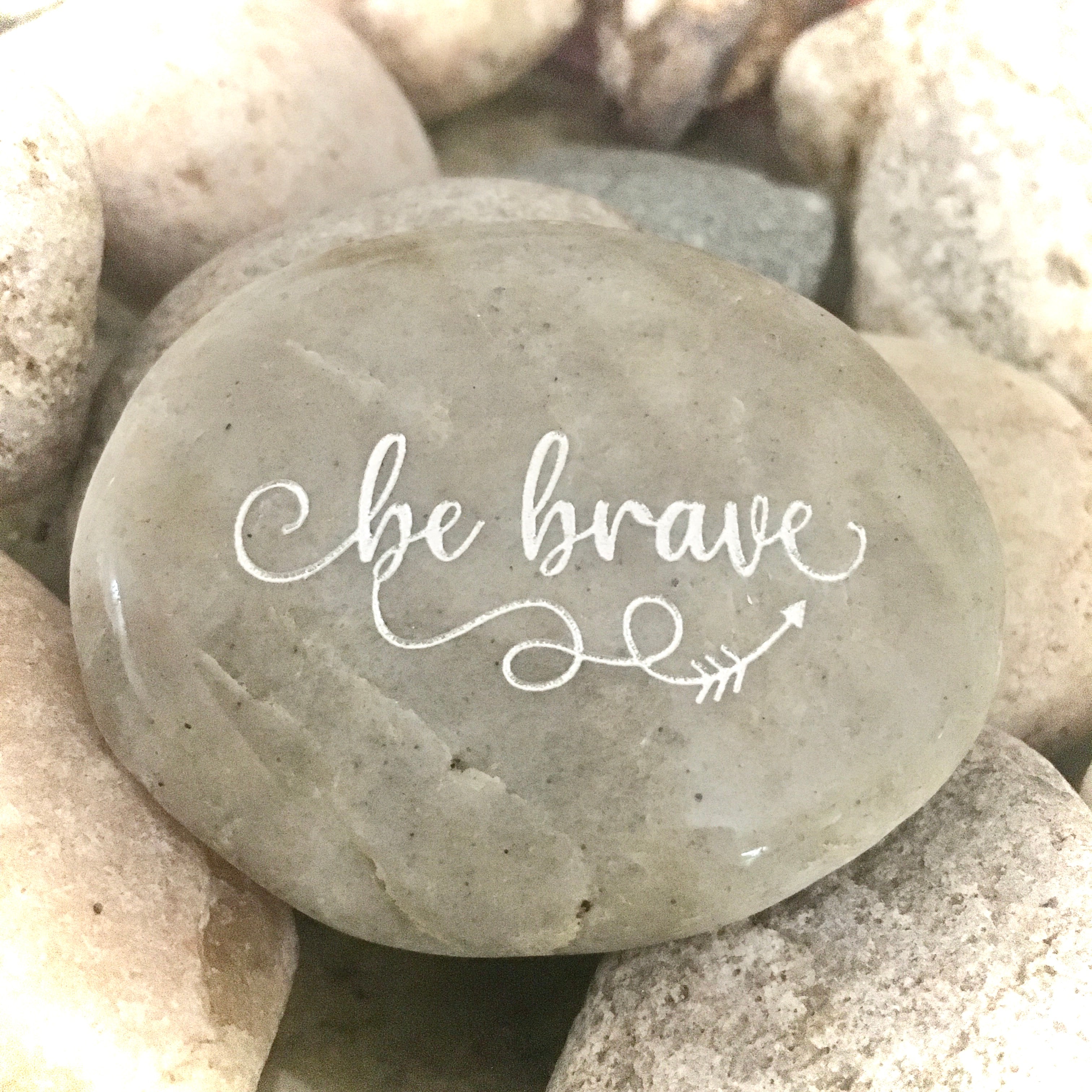 Be Brave ~ Engraved Inspirational Rock