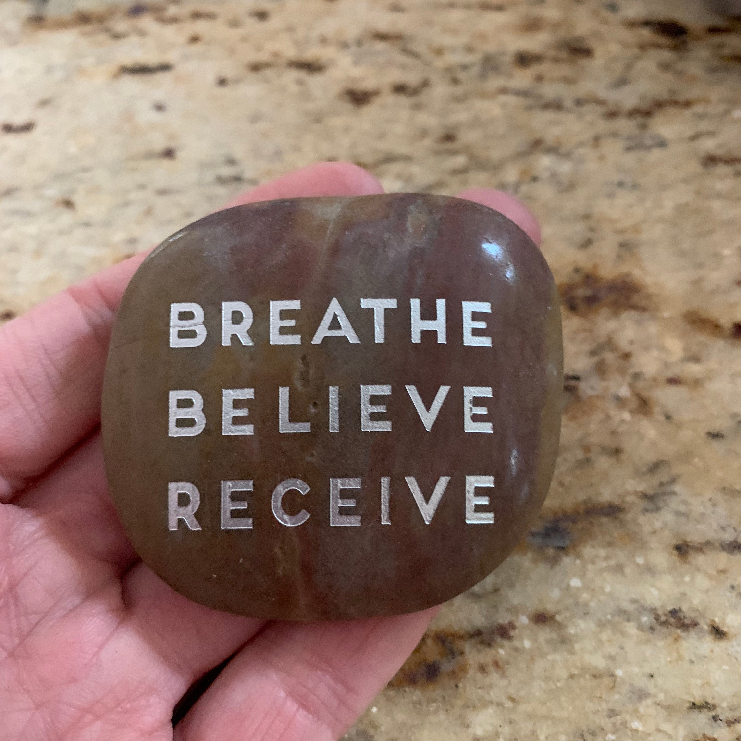 Breathe Believe Receive ~ Engraved Inspirational Rock