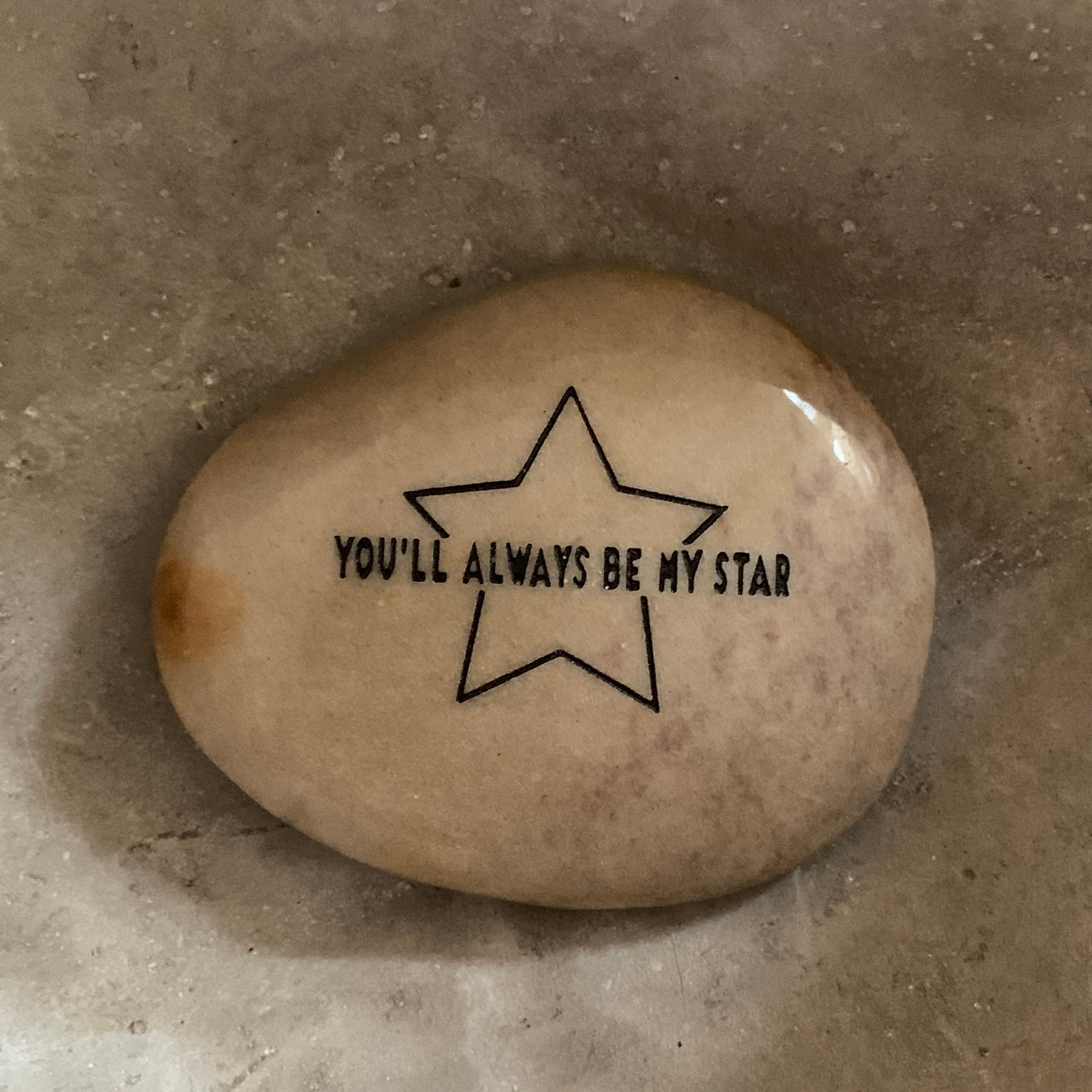 You'll Always Be My Star ~ Engraved Inspirational Rock