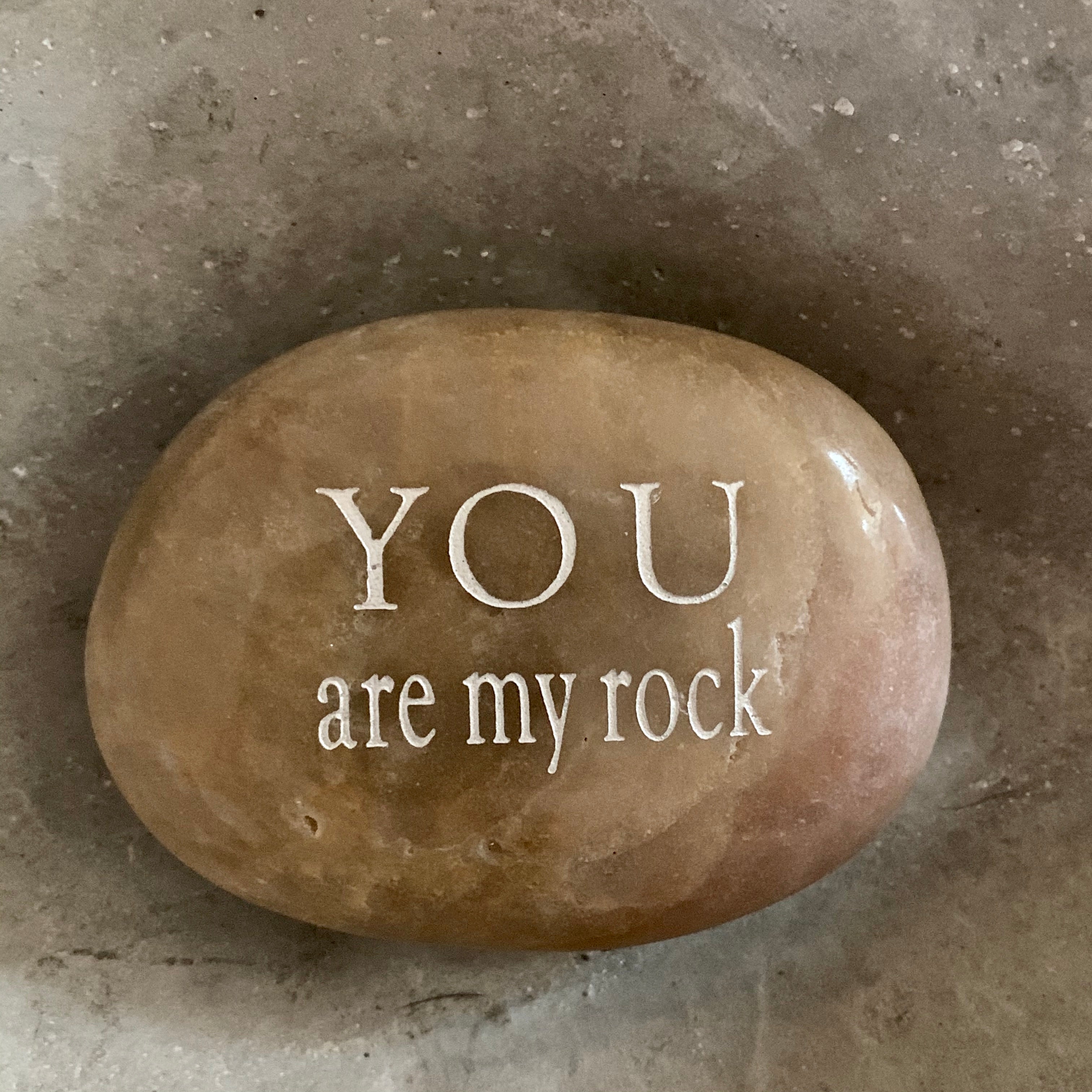 You Are My Rock ~ Engraved Inspirational Rock