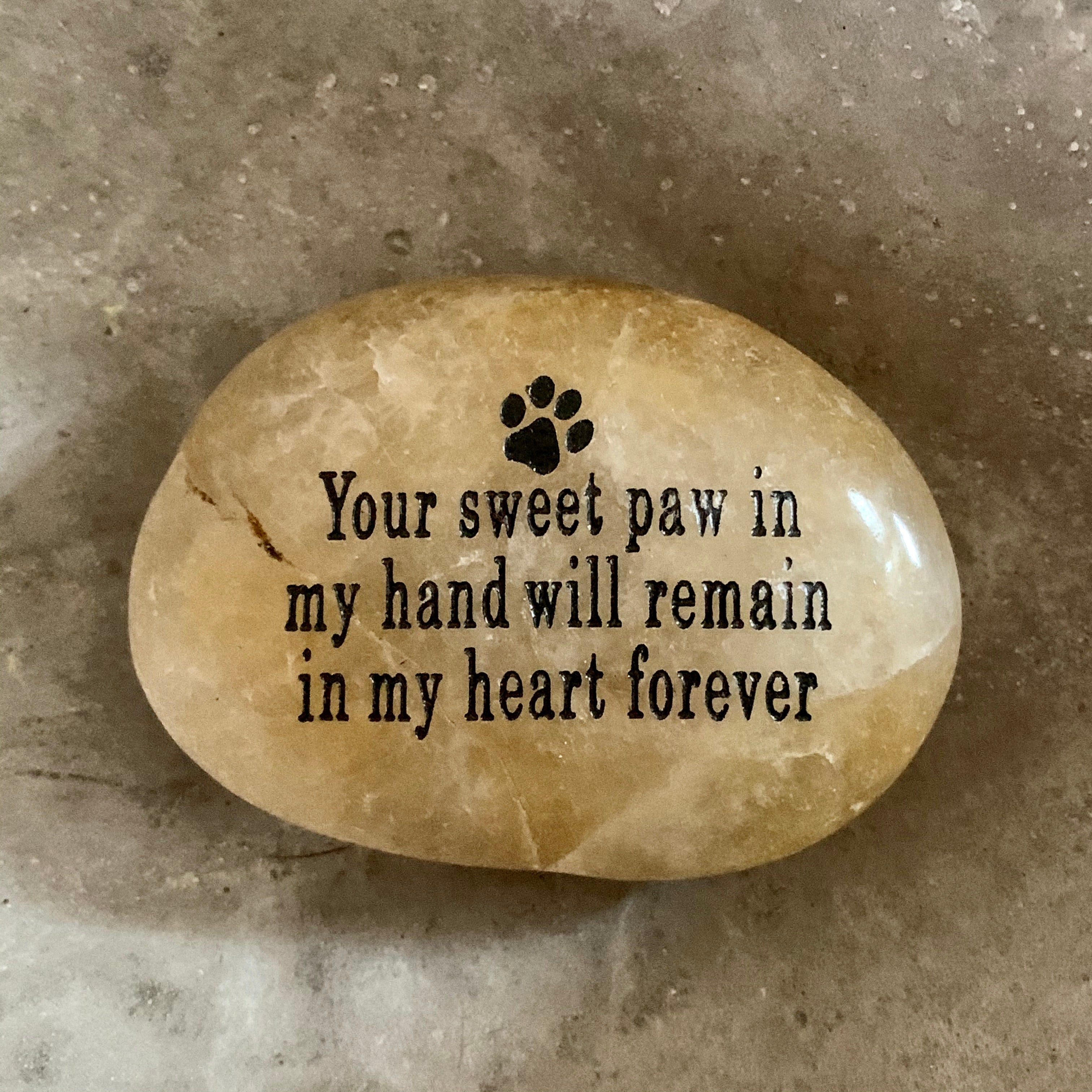 Your Sweet Paw In My Hand Will Remain In My Heart Forever ~ Engraved Inspirational Rock