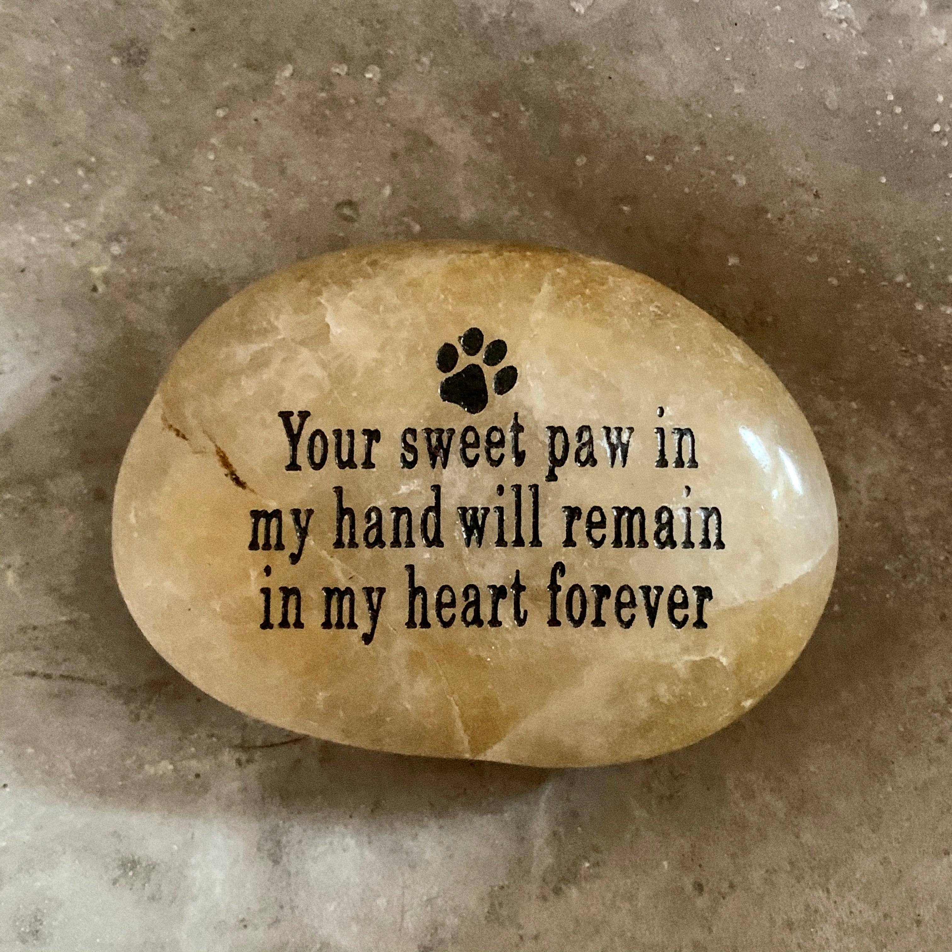 Your Sweet Paw In My Hand Will Remain In My Heart Forever ~ Engraved Inspirational Rock