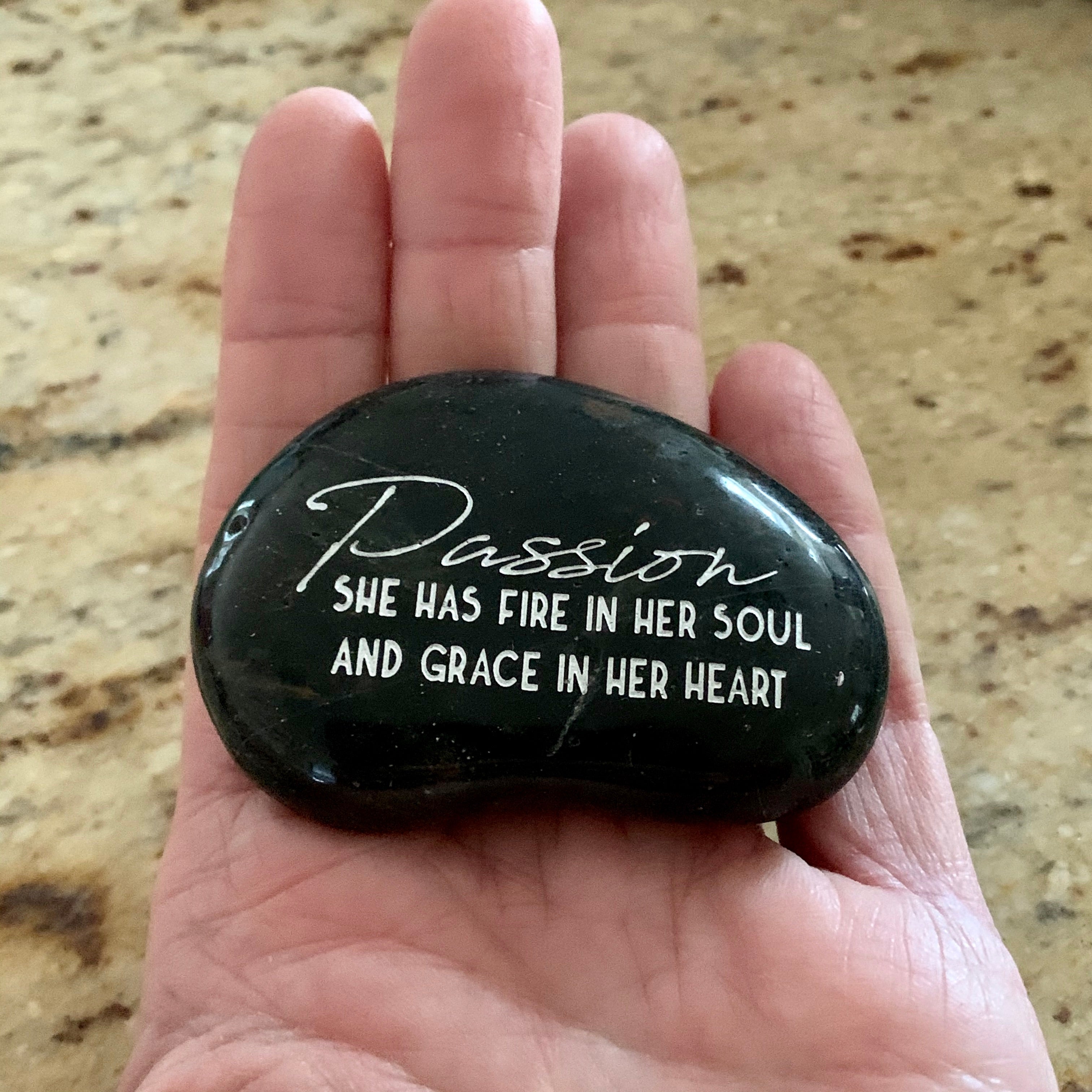 Passion, She Has Fire In Her Heart And Grace In Her Soul ~ Engraved Inspirational Rock
