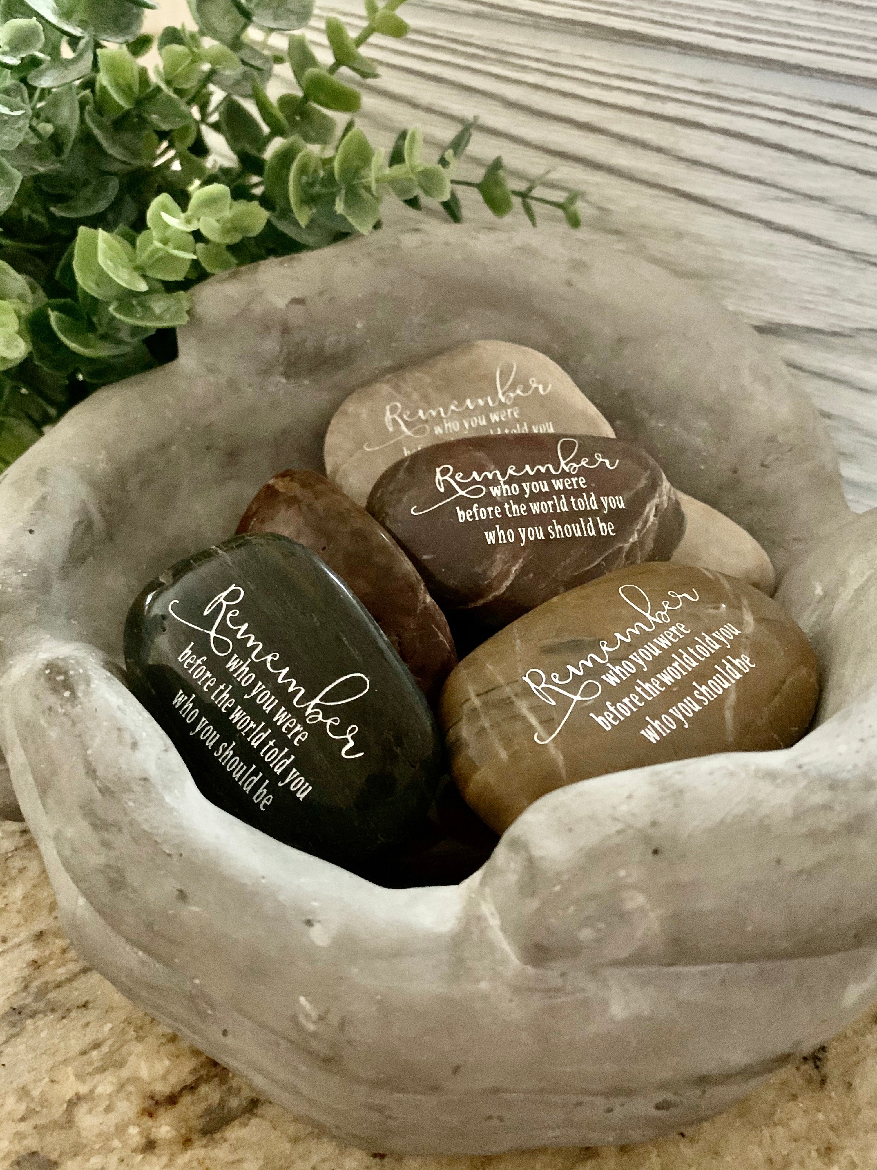 Remember Who You Were Before The World Told You Who You Should Be ~ Engraved Inspirational Rock