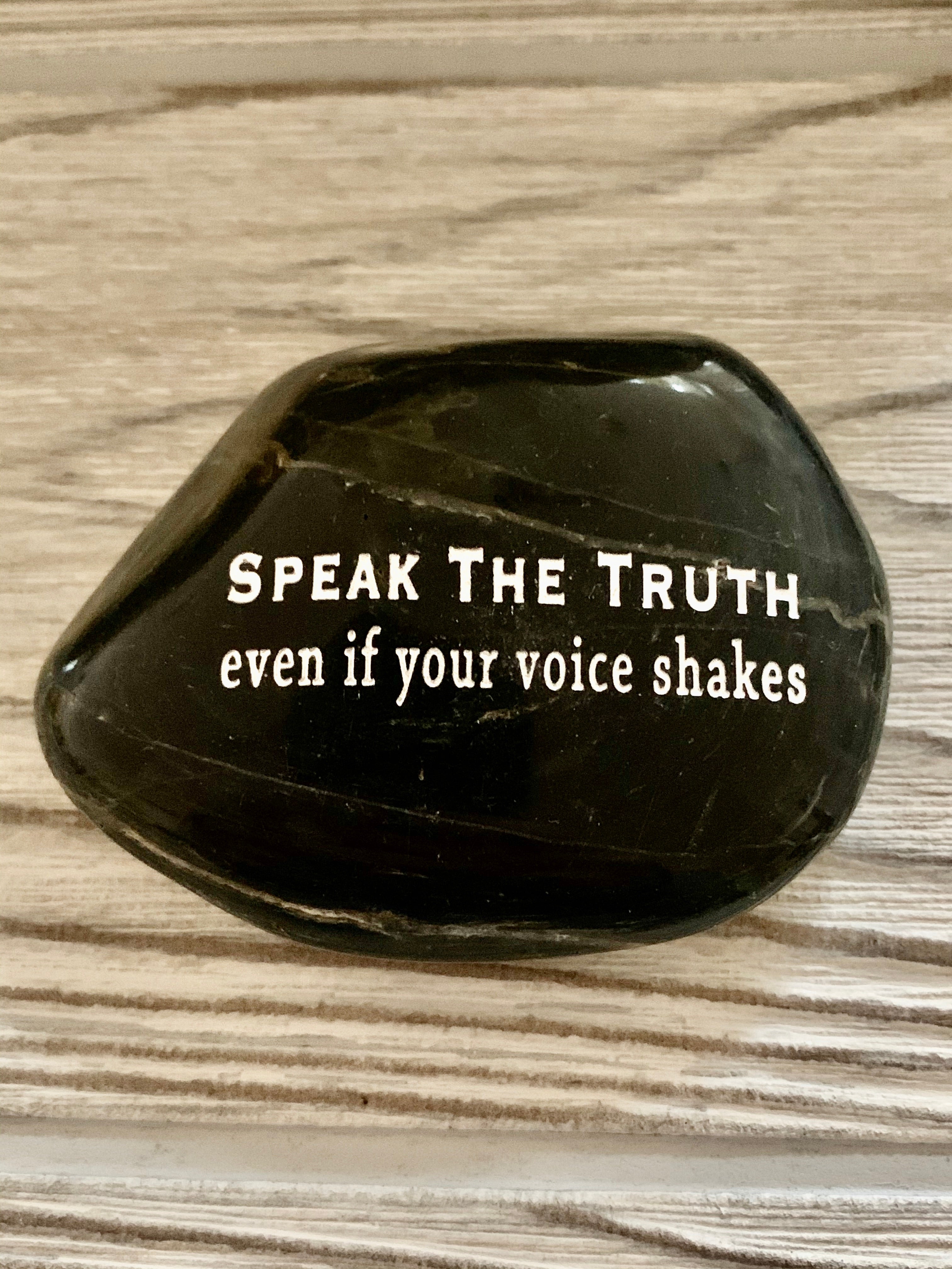 Speak The Truth Even If Your Voice Shakes ~ Engraved Inspirational Rock