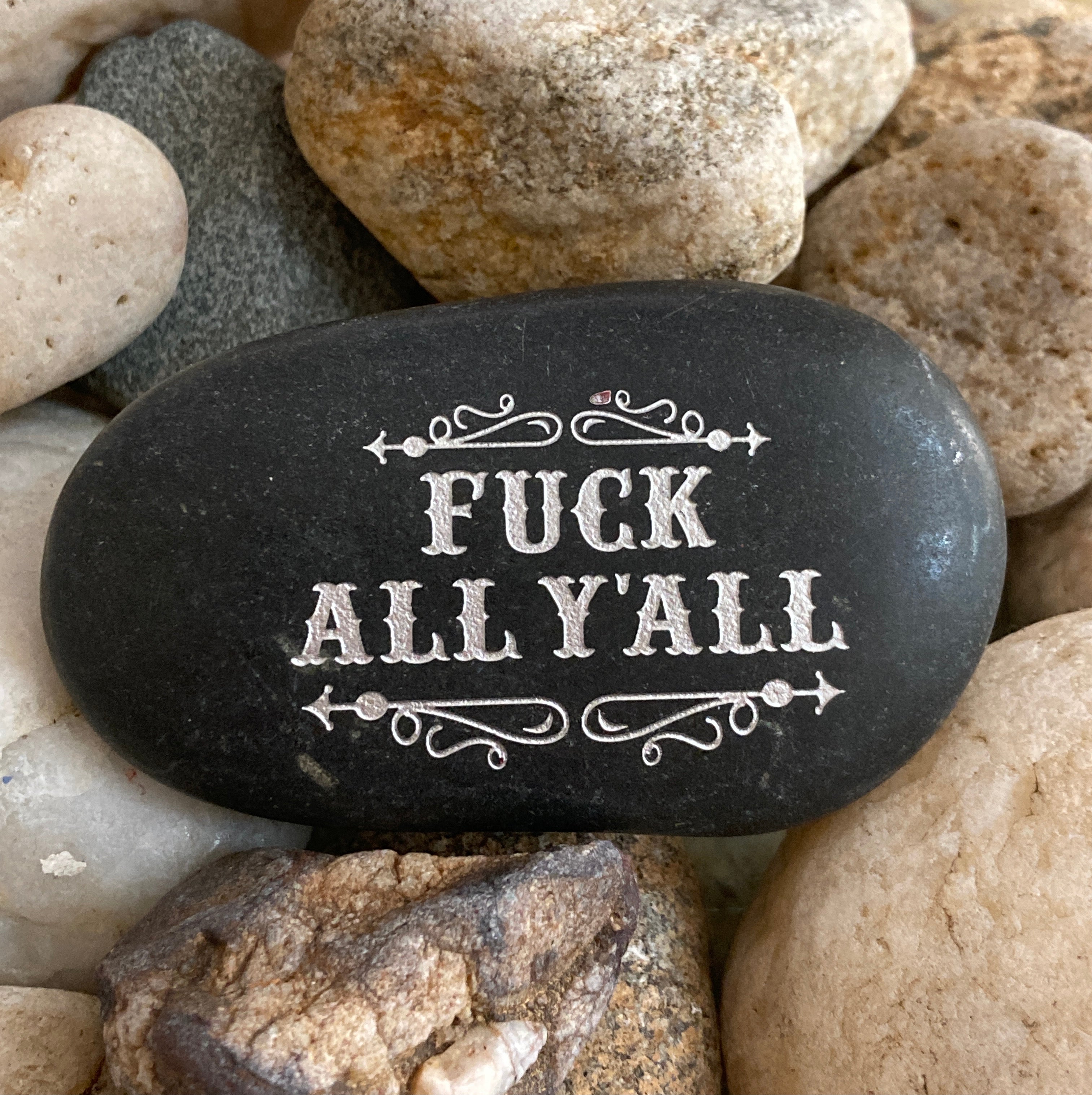 Fuck All Y'All ~ Engraved Rock