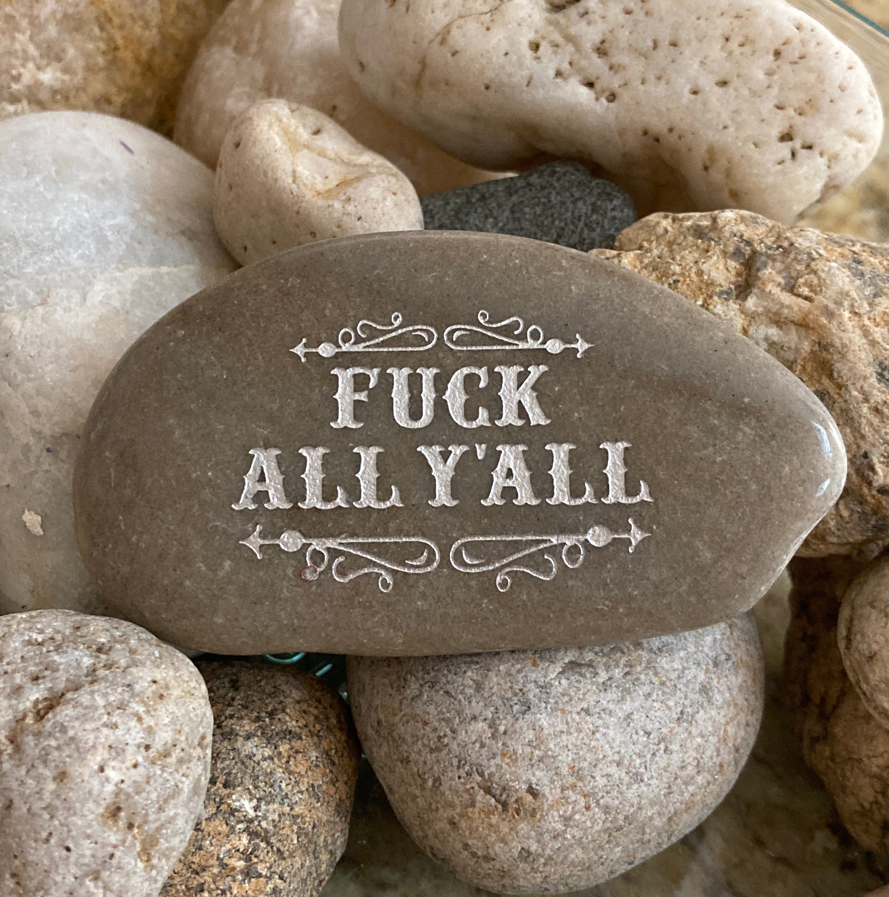 Fuck All Y'All ~ Engraved Rock