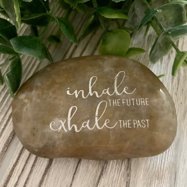 Inhale the Future Exhale the Past Engraved Wooden Sign