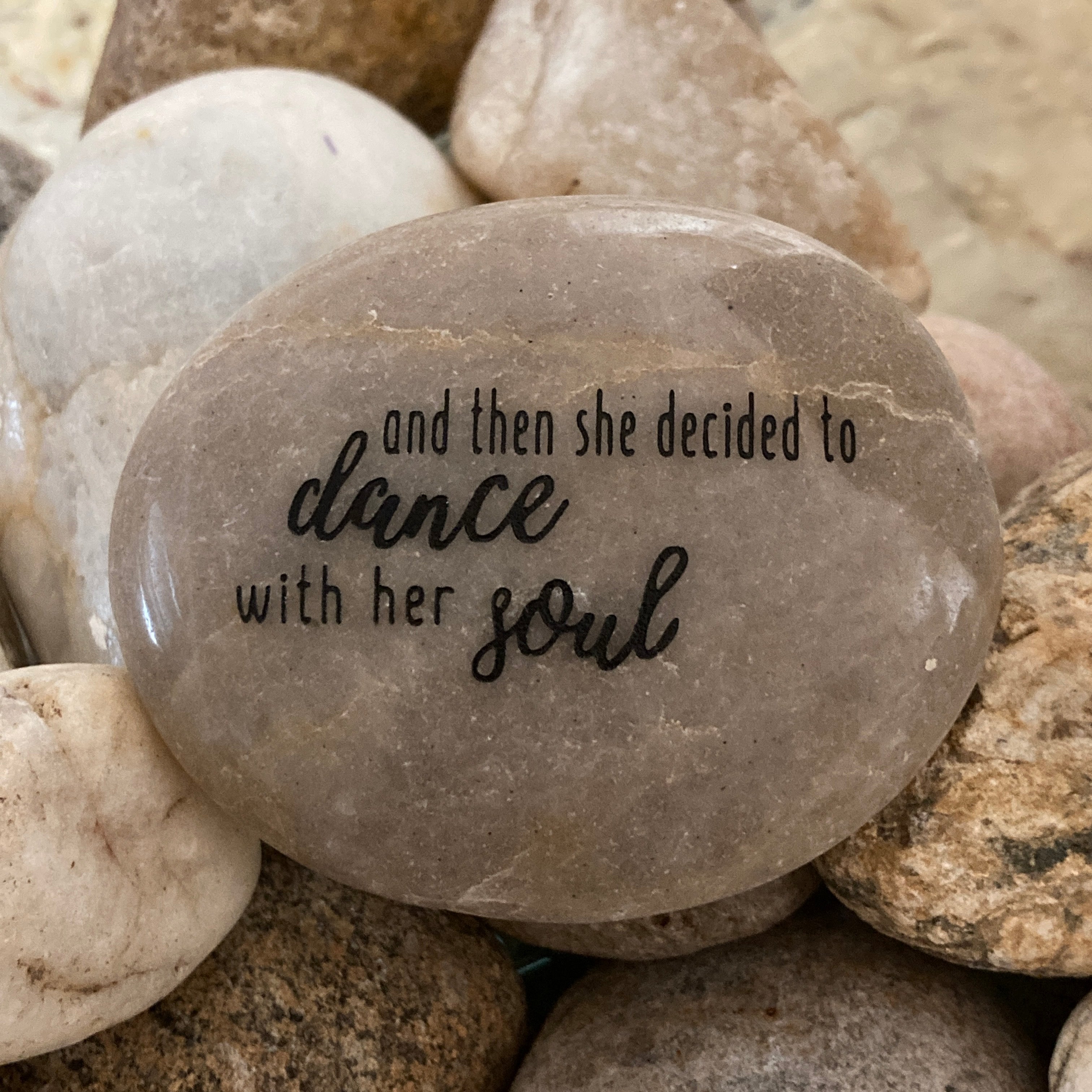 And Then She Decided To Dance With Her Soul ~ Engraved Inspirational Rock