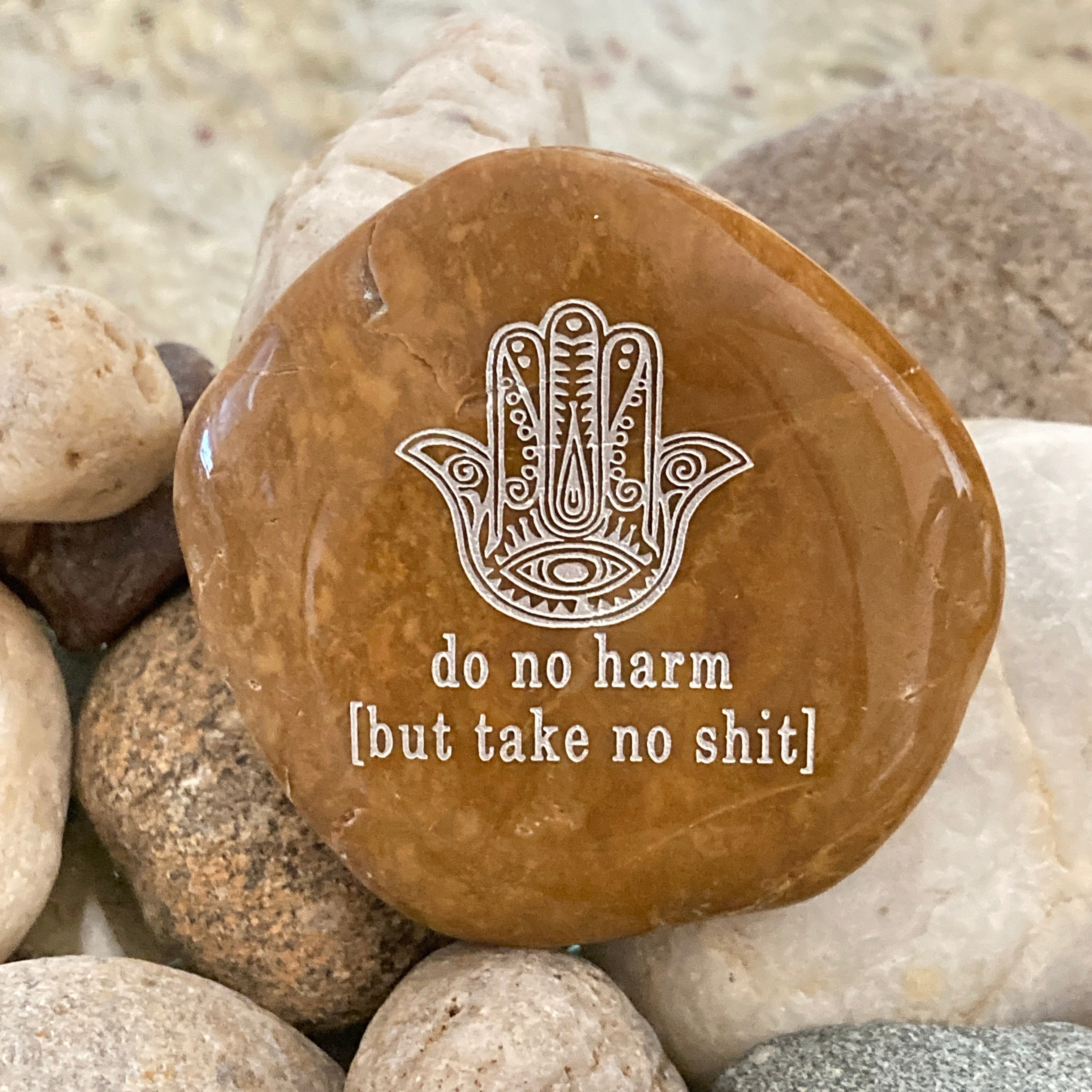 Do No Harm But Take No Shit Hamsa ~ Engraved Rock