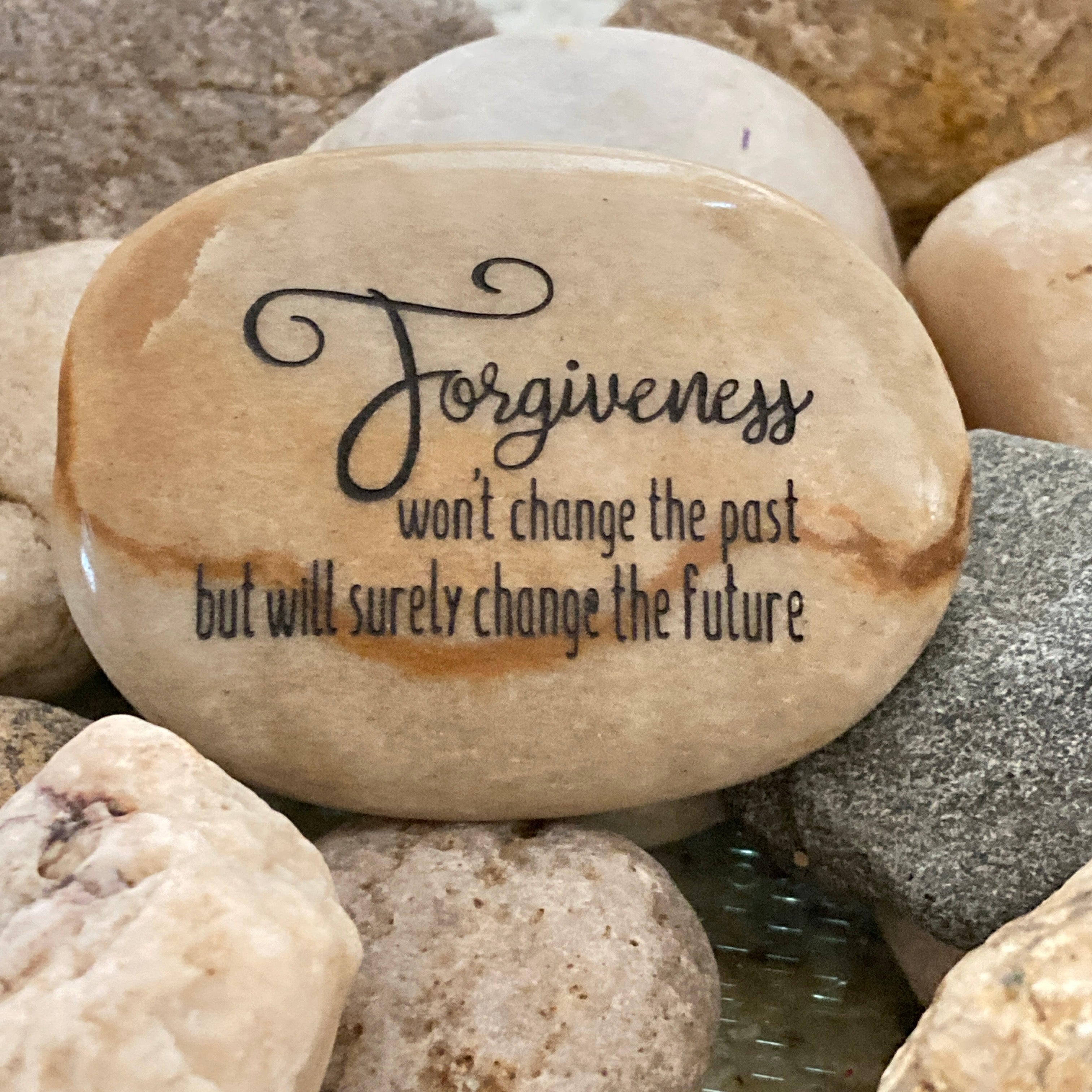 Forgiveness, Won't Change The Past But Will Surely Change The Future ~ Engraved Inspirational Rock