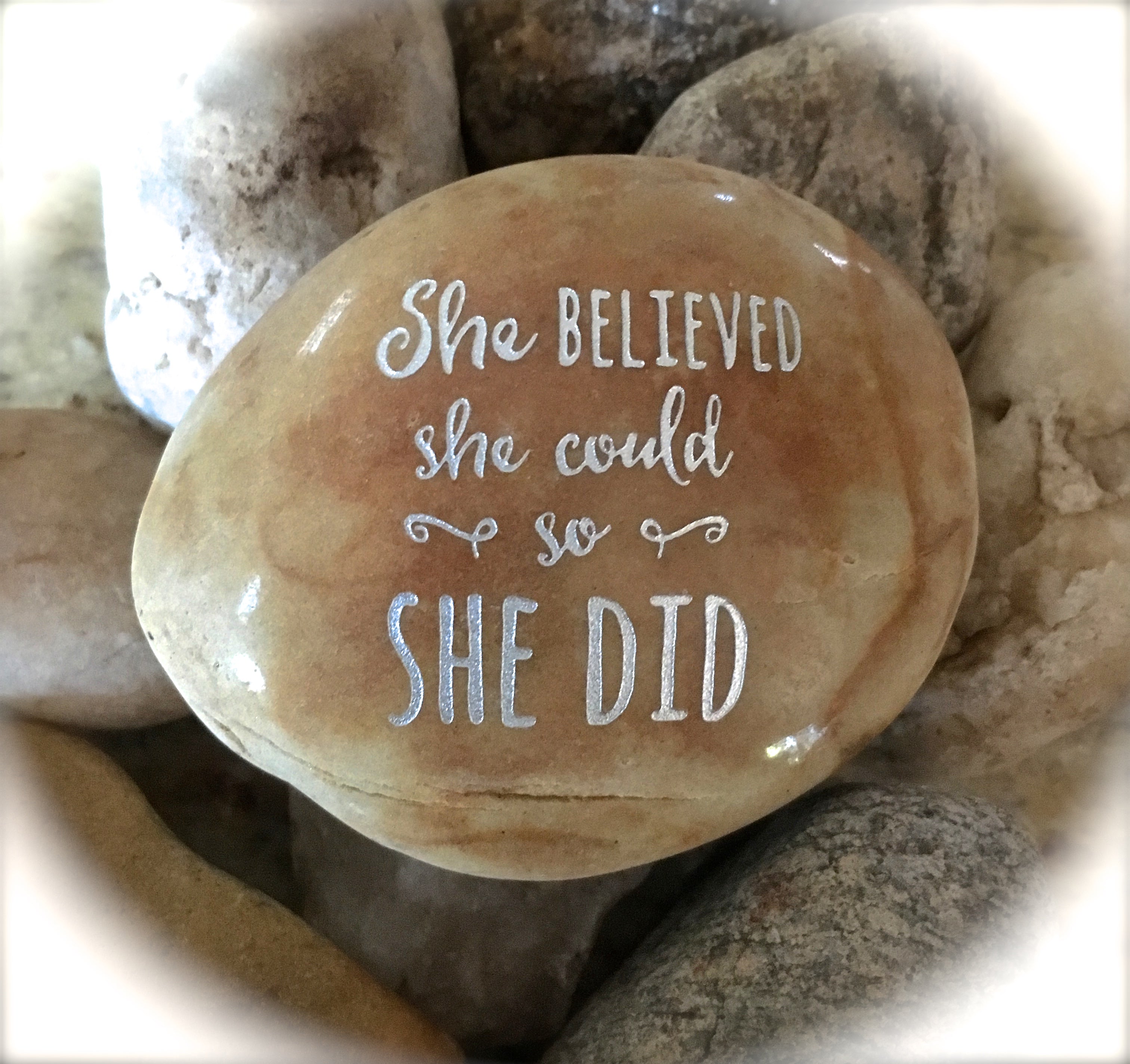She Believed She Could So She Did ~ Engraved Inspirational Rock