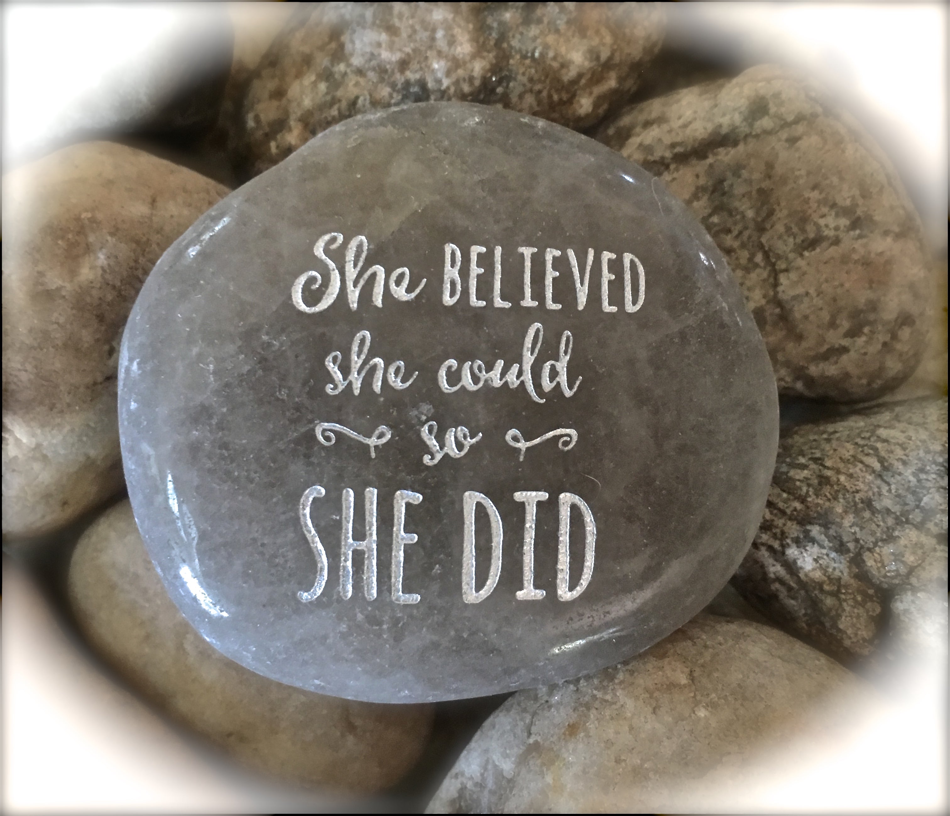 She Believed She Could So She Did ~ Engraved Inspirational Rock