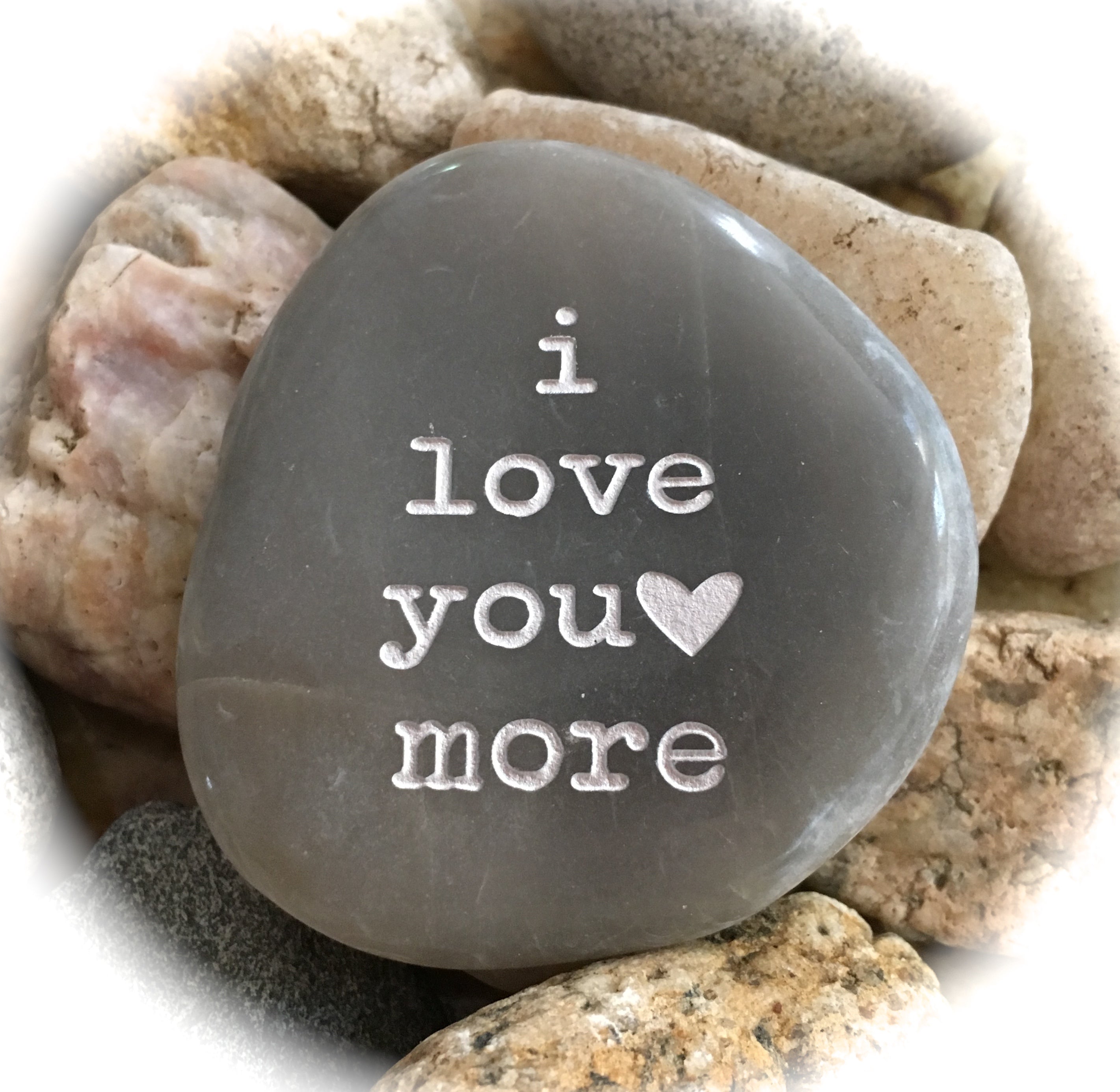 I Love You More ~ Engraved Inspirational Rock