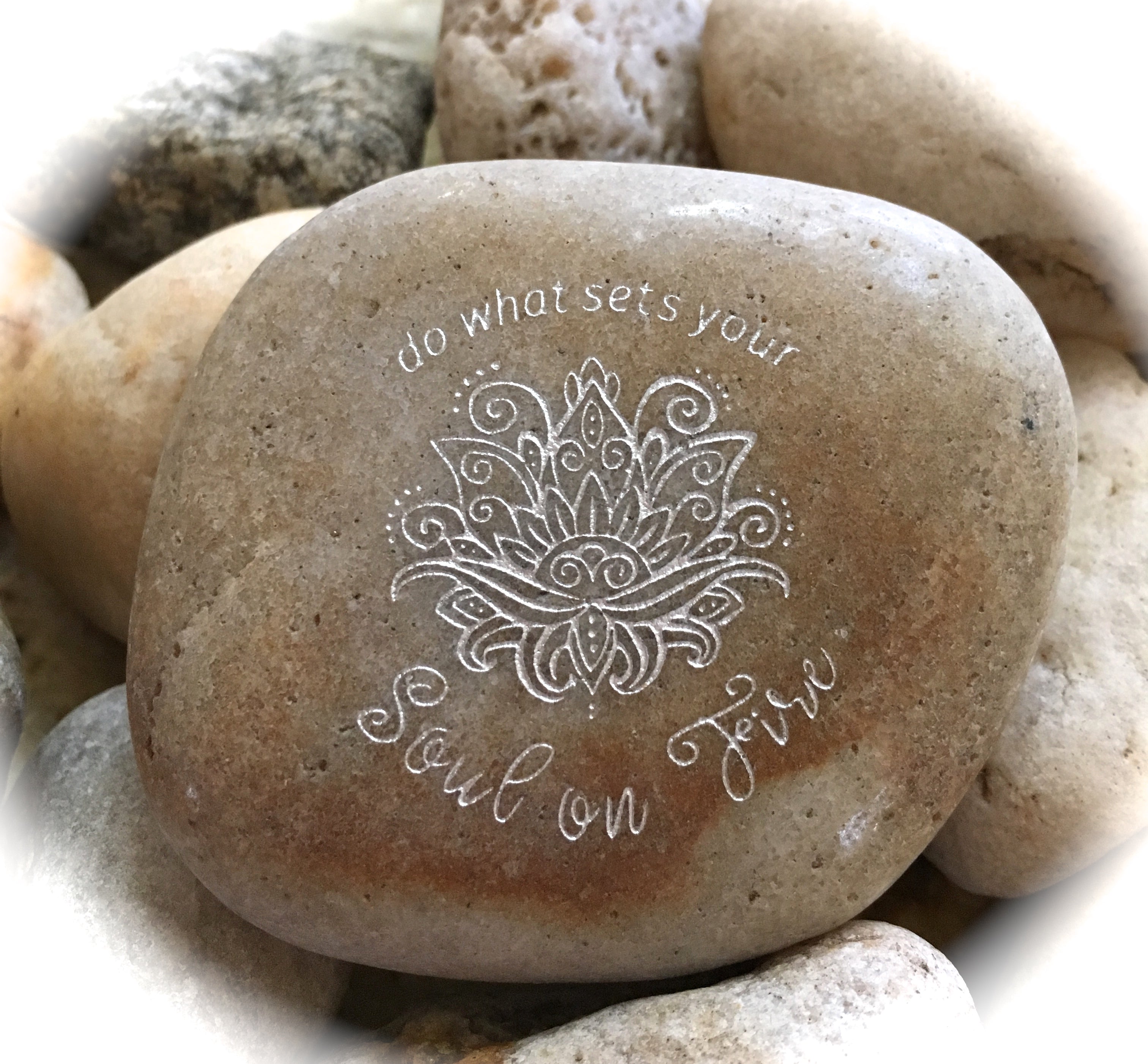 Do What Sets Your Soul On Fire ~ Engraved Inspirational Rock