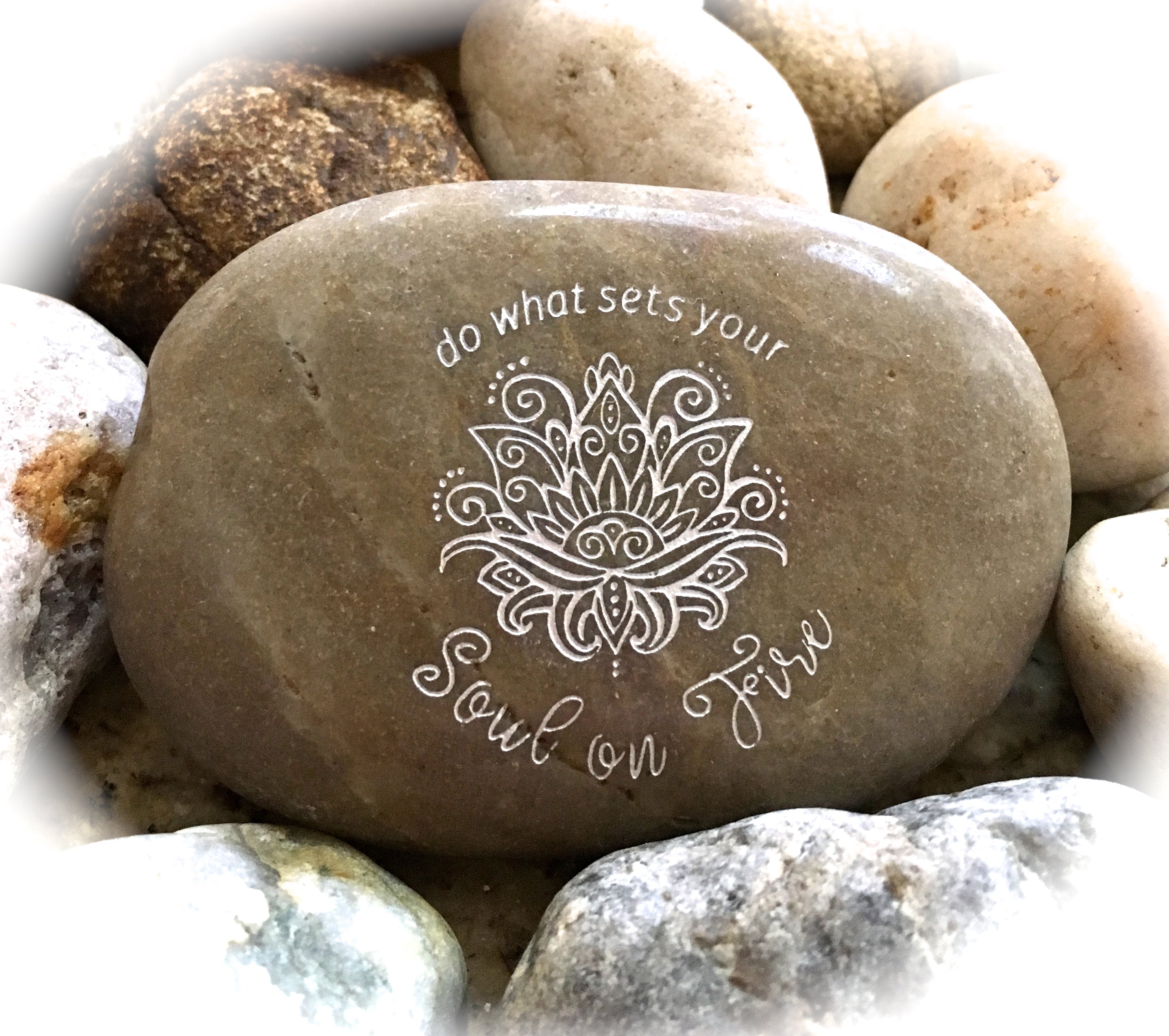 Do What Sets Your Soul On Fire ~ Engraved Inspirational Rock