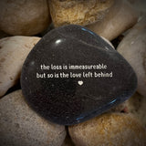 The Loss Is Immeasurable But So Is The Love Left Behind ~ Engraved Inspirational Rock
