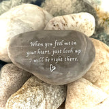 When You Feel Me In Your Heart Just Look Up, I will Be Right There ~ Engraved Inspirational Rock
