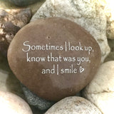 Sometimes I Look Up, Know That Was You, And I Smile~ Engraved Inspirational Rock