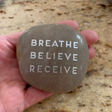 Breathe Believe Receive ~ Engraved Inspirational Rock