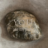 You Are My Rock ~ Engraved Inspirational Rock