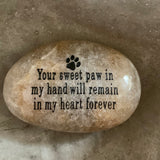 Your Sweet Paw In My Hand Will Remain In My Heart Forever ~ Engraved Inspirational Rock