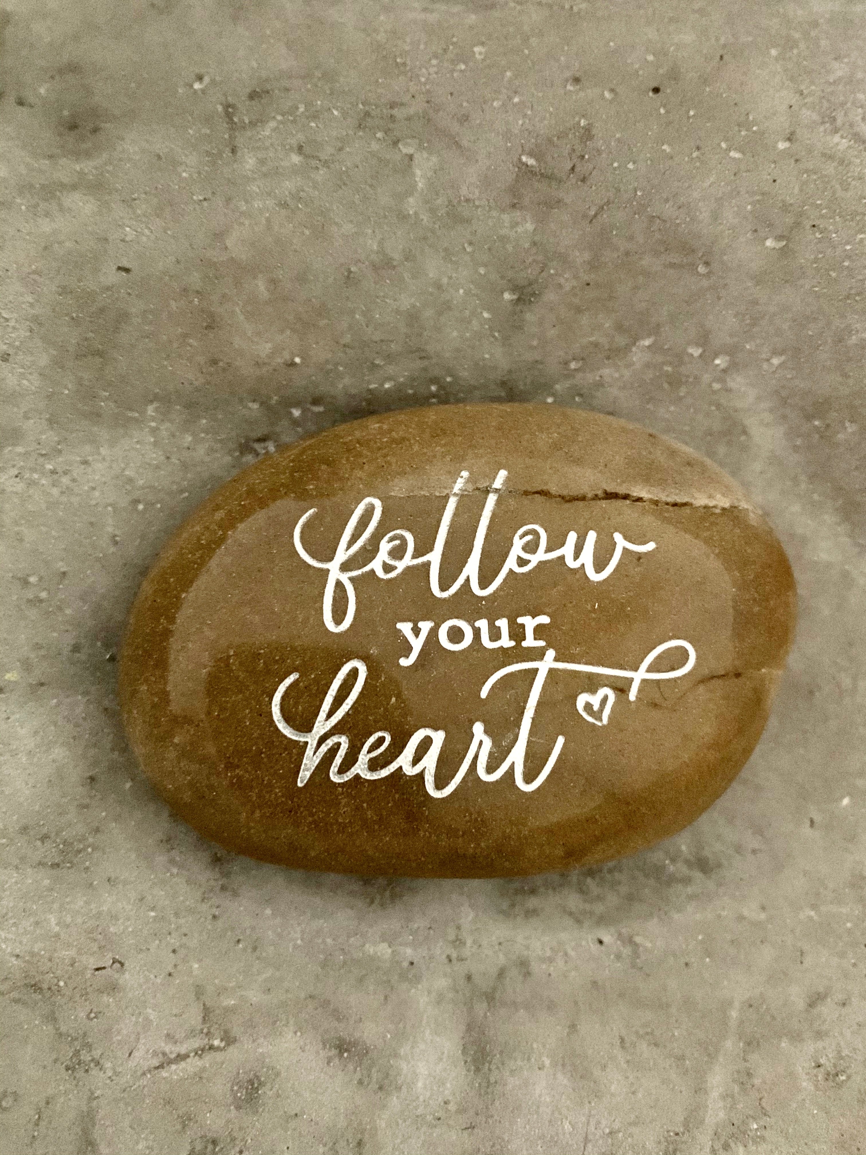 Follow Your Heart ~ Engraved Inspirational Rock