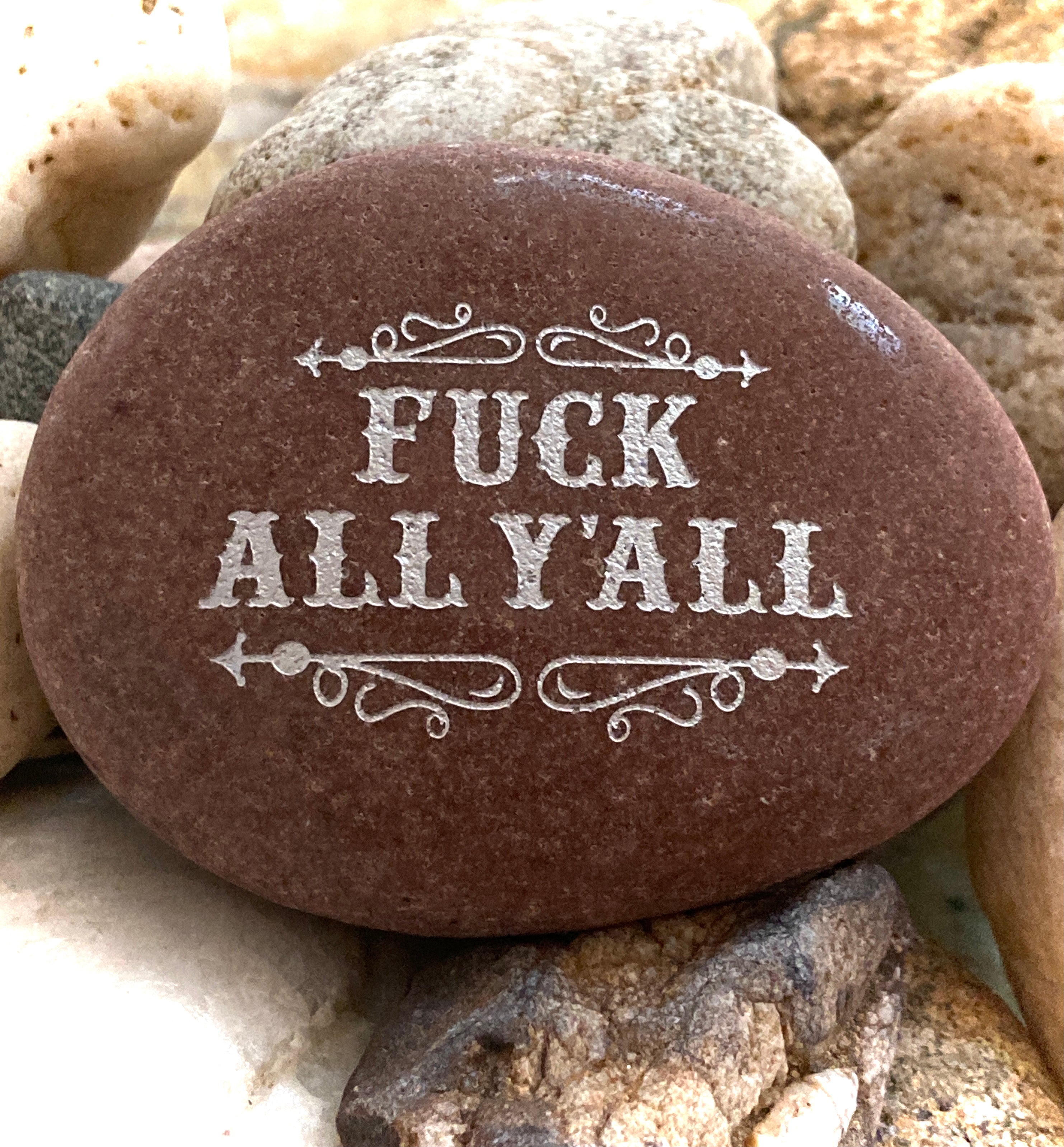 Fuck All Y'All ~ Engraved Rock