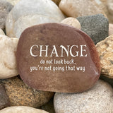 Change, Do Not Look Back You're Not Going That Way ~ Engraved Inspirational Rock