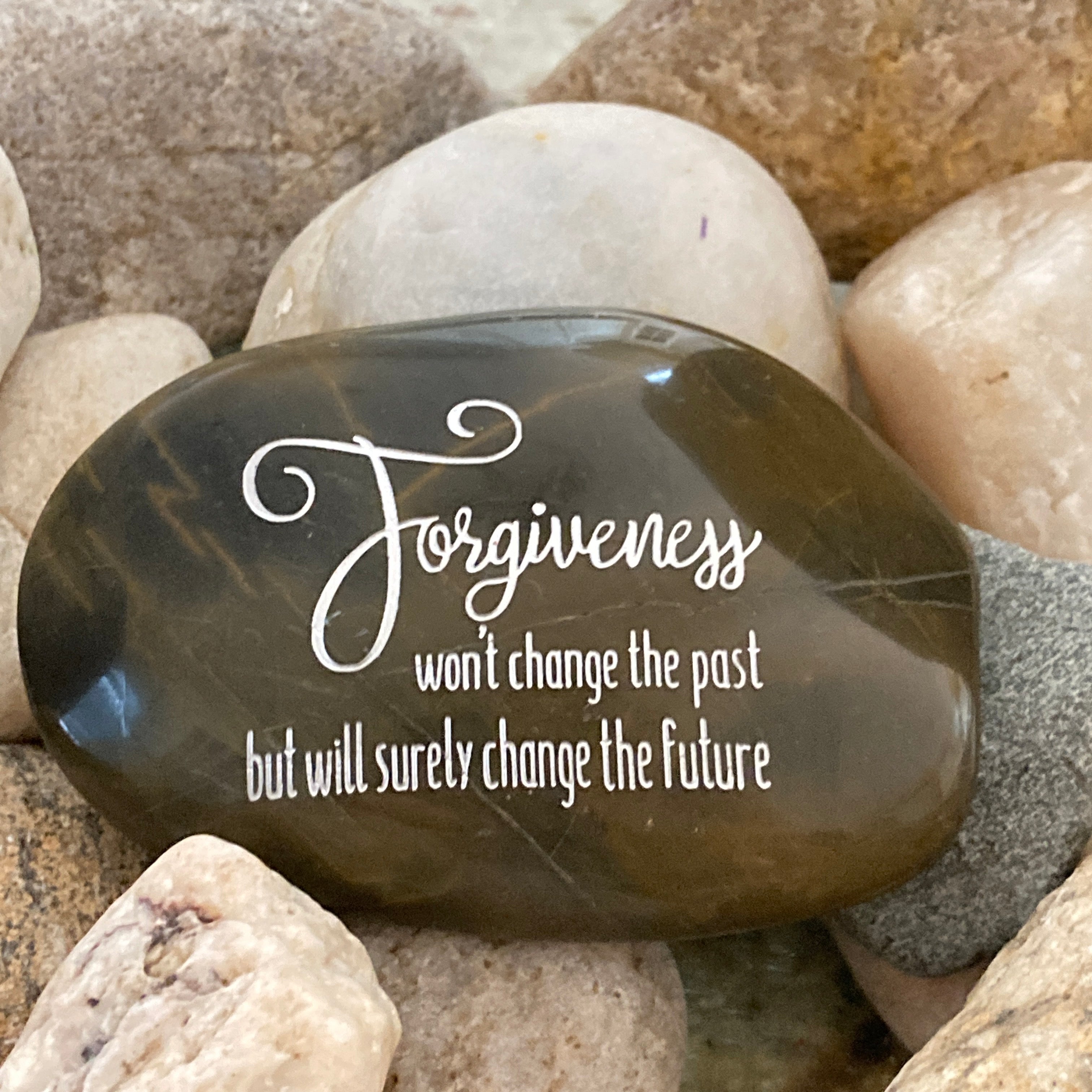 Forgiveness, Won't Change The Past But Will Surely Change The Future ~ Engraved Inspirational Rock