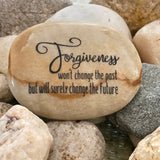 Forgiveness, Won't Change The Past But Will Surely Change The Future ~ Engraved Inspirational Rock