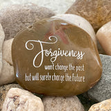 Forgiveness, Won't Change The Past But Will Surely Change The Future ~ Engraved Inspirational Rock