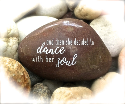 And Then She Decided To Dance With Her Soul ~ Engraved Inspirational Rock