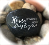 Home Is Where Your Story Begins ~ Engraved Inspirational Rock