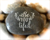 (Beautiful) BeYOUtiful ~ Engraved Inspirational Rock
