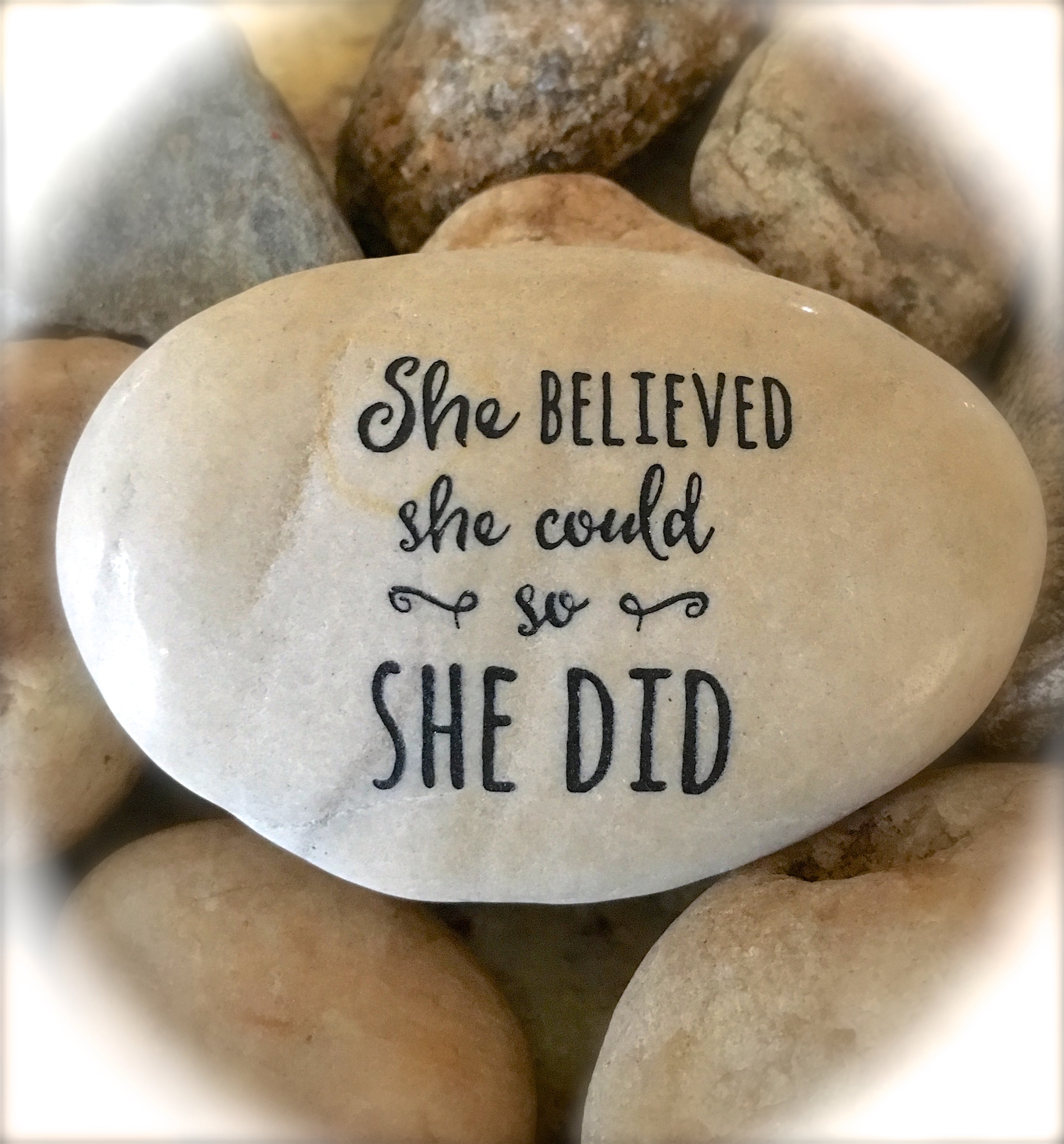 She Believed She Could So She Did ~ Engraved Inspirational Rock