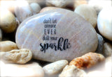 Don't_Let_Anyone_Ever_Dull_Your_Sparkle_Engraved_Inspirational_Rock_Karmic_Stones1