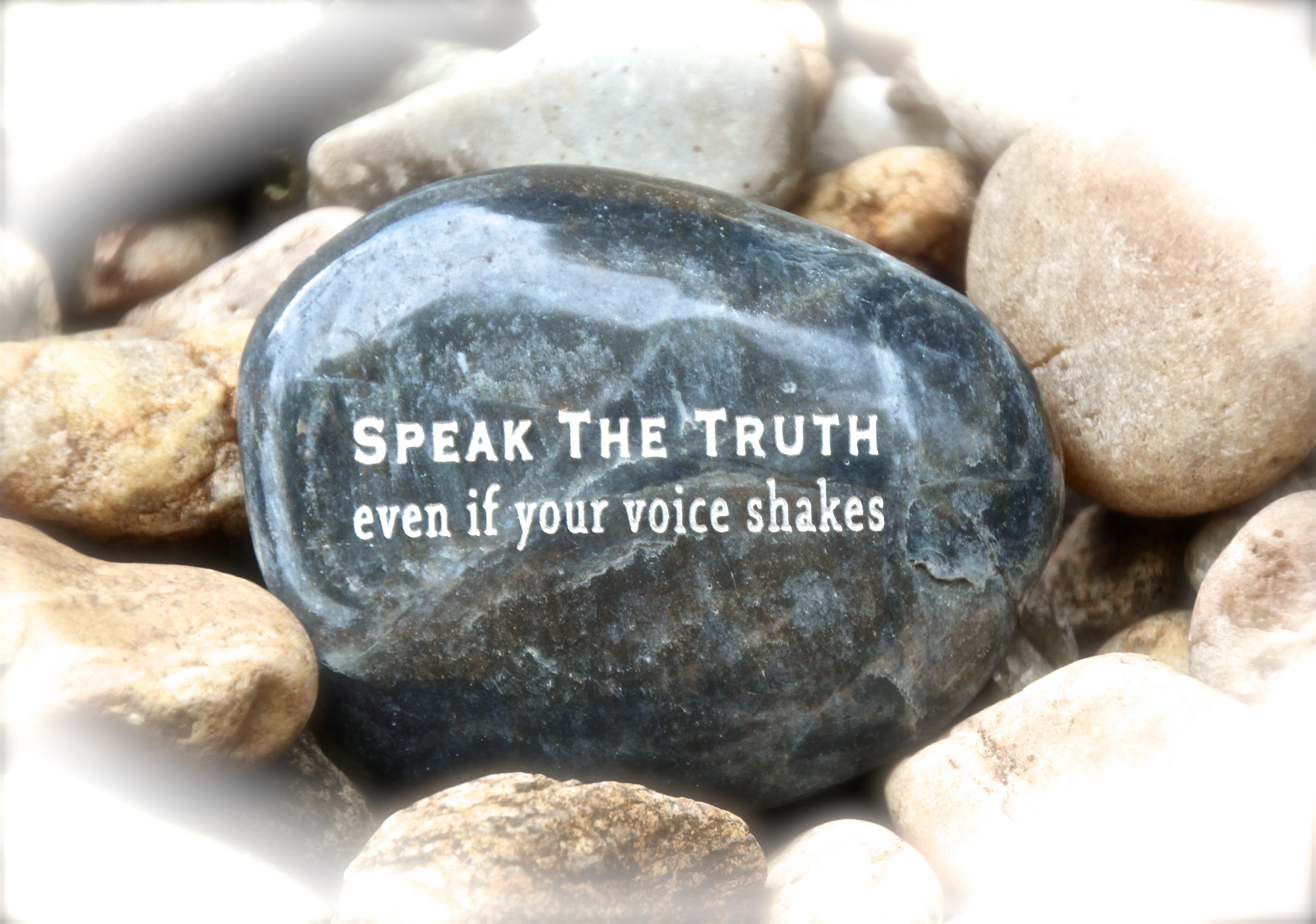 Speak _The_Truth_Even_If_Your_Voice_Shakes_Engraved_Inspiration_Rock1
