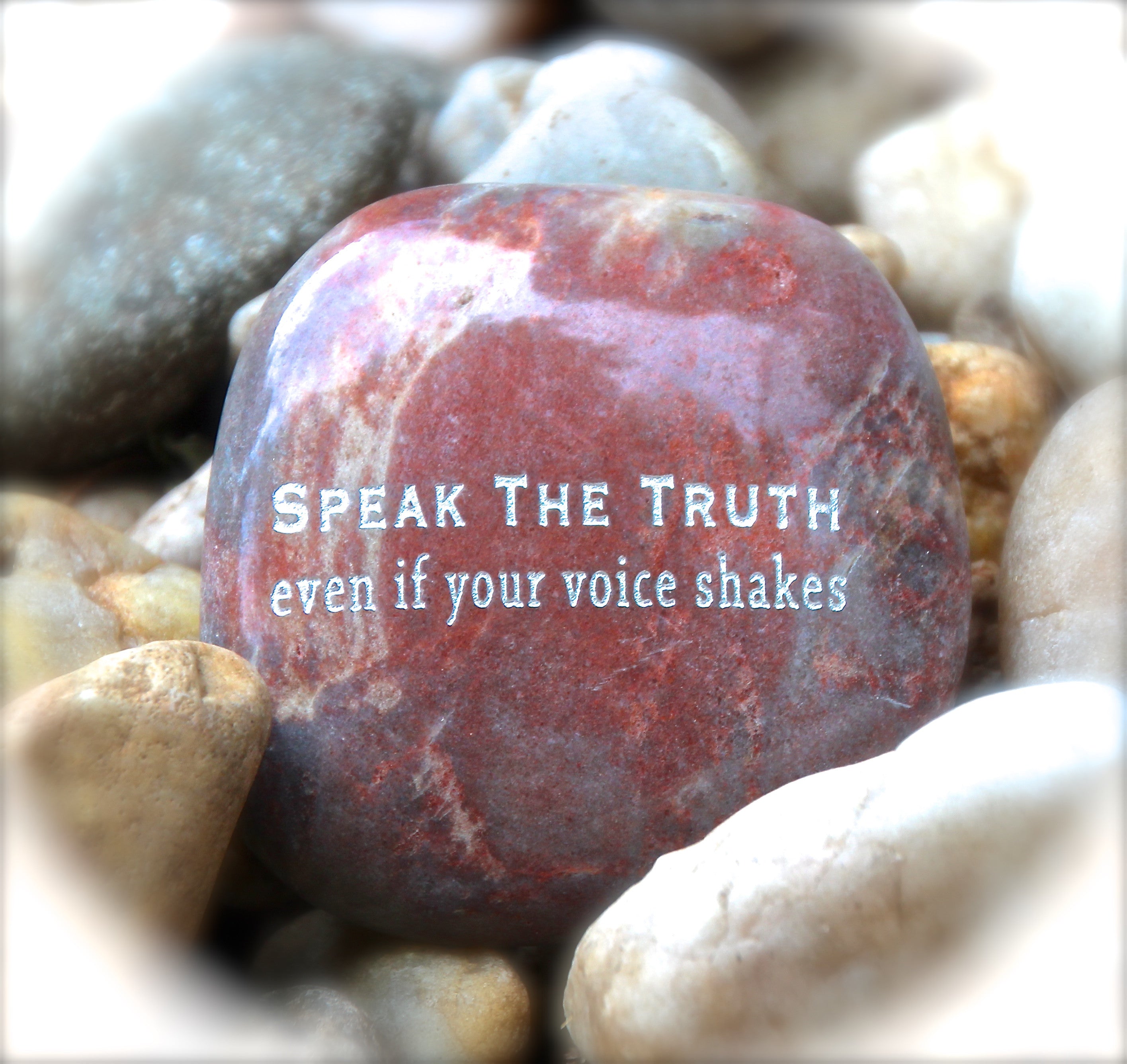 Speak _The_Truth_Even_If_Your_Voice_Shakes_Engraved_Inspiration_Rock3
