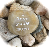 I Love You More ~ Engraved Inspirational Rock