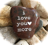 I Love You More ~ Engraved Inspirational Rock