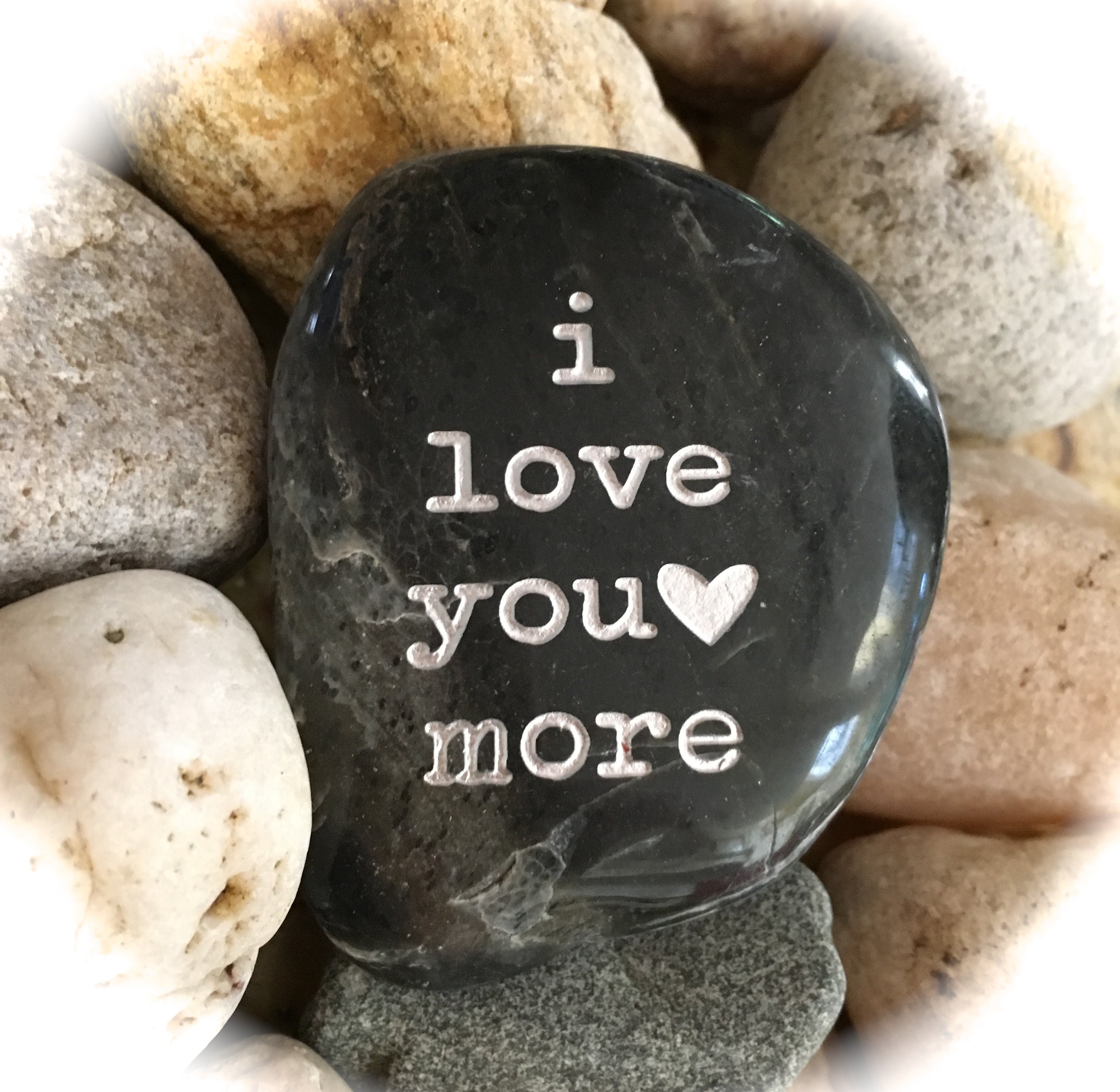 I Love You More ~ Engraved Inspirational Rock