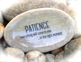 Patience Everything Will Come To You In The Right Moment ~ Engraved Inspirational Rock