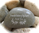 From The Bottom Of My Heart, Fuck You ~ Engraved Rock