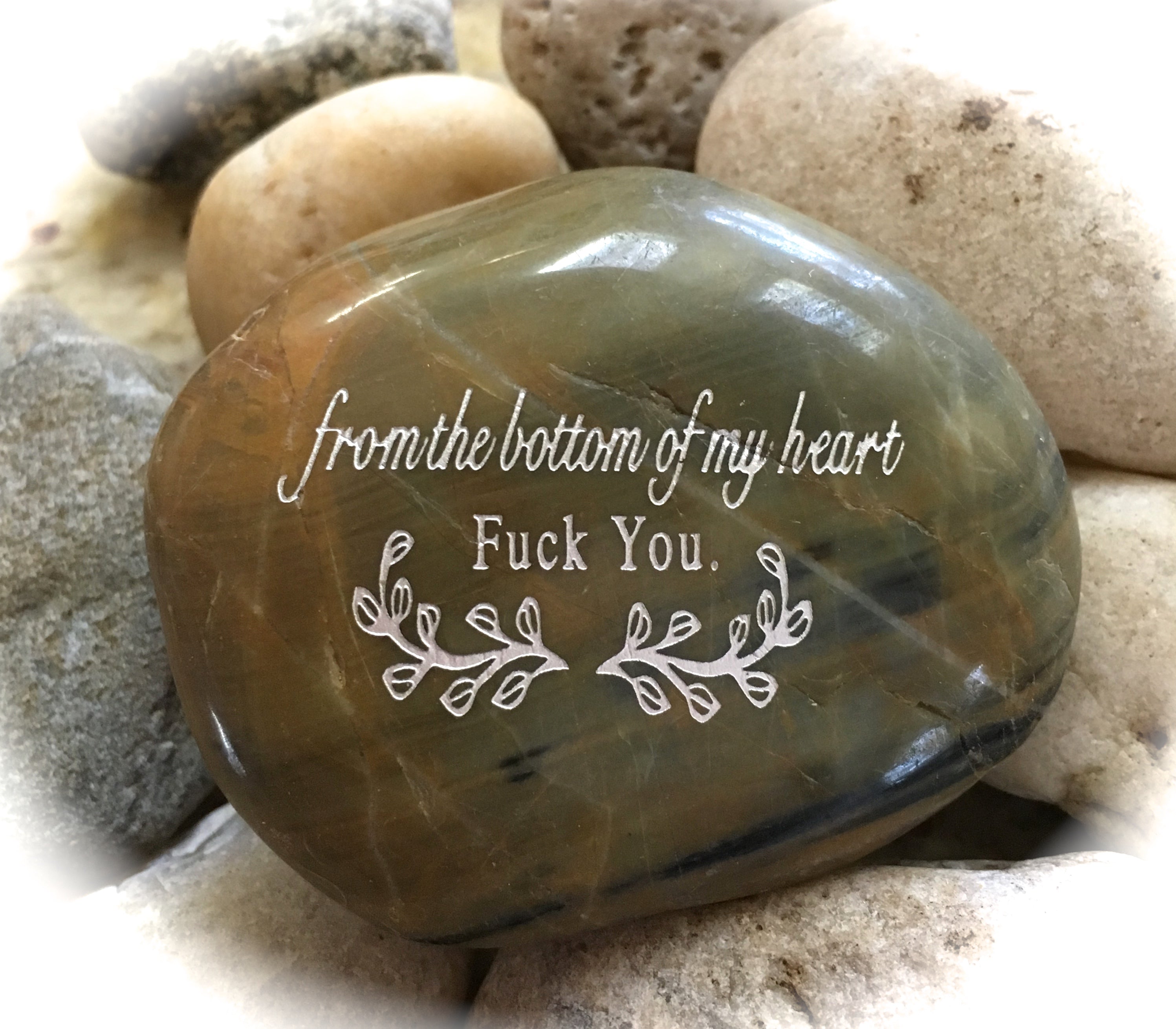 From The Bottom Of My Heart, Fuck You ~ Engraved Rock