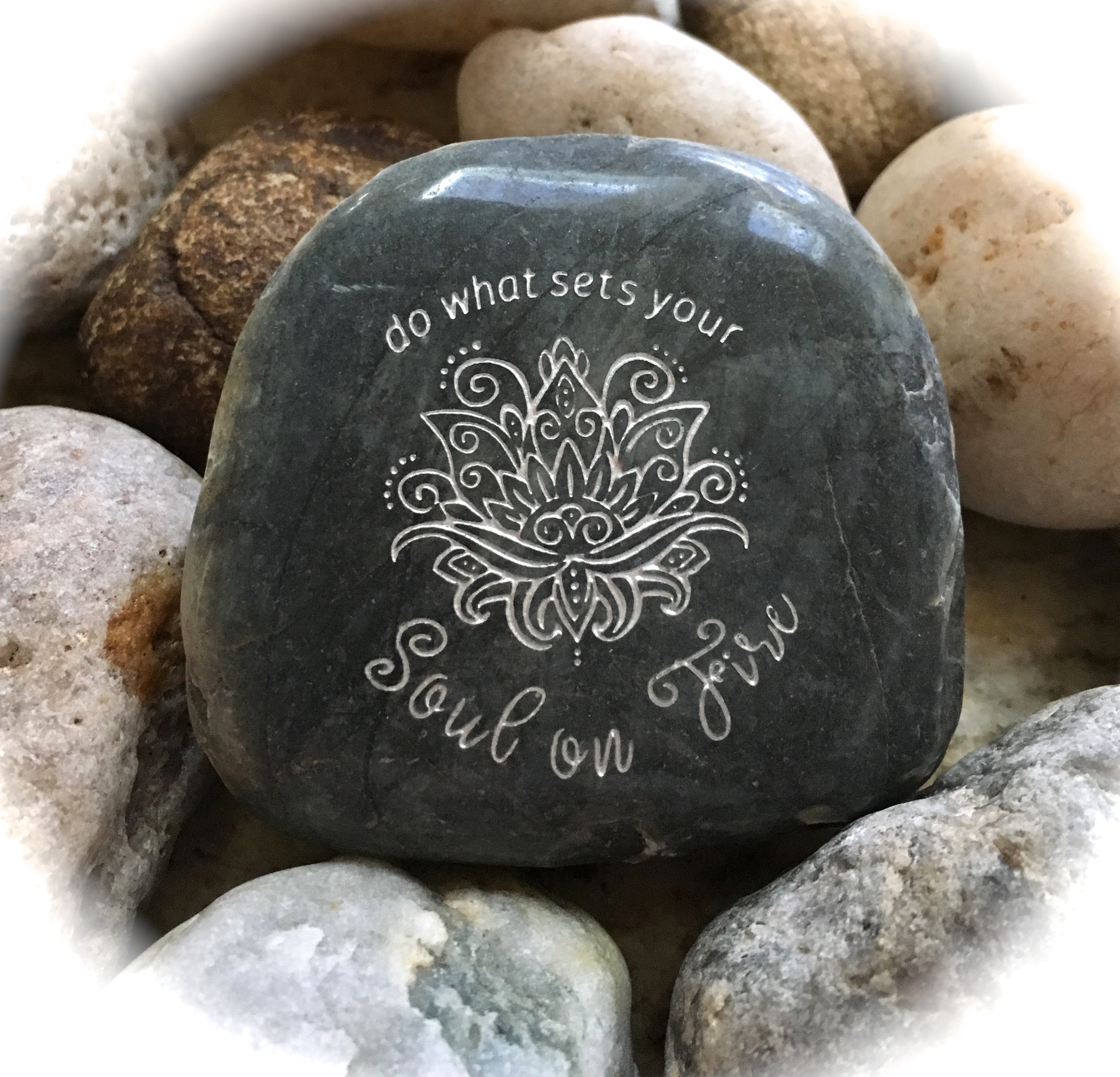 Do What Sets Your Soul On Fire ~ Engraved Inspirational Rock