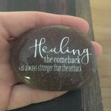 Healing - The Comeback Is Always Stronger Than The Setback ~ Engraved Inspirational Rock